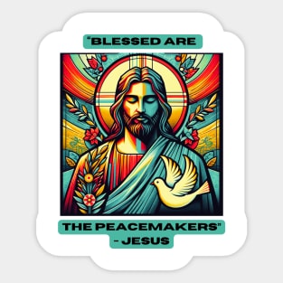 "Blessed are the peacemakers" - Jesus Sticker